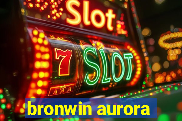 bronwin aurora